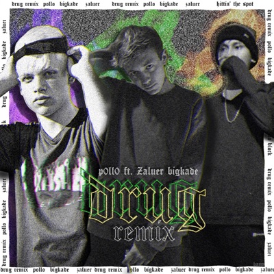 Drug RMX (feat. zaluer & Big Kade) - Single