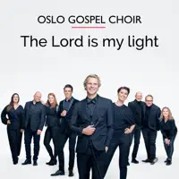 The Lord is My Light — Oslo Gospel Choir