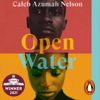 Open Water - Caleb Azumah Nelson