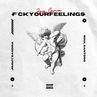 F**k Your Feelings (feat. Jimmy Sandra & Soul Santoro) - Single - Jay Garcia