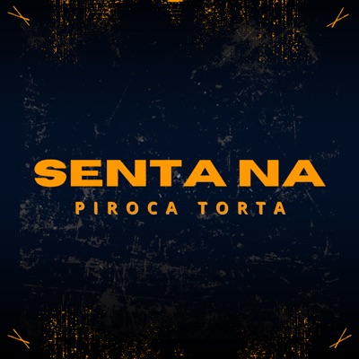 Senta na Piroca Torta - Single