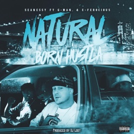 Natural Born Hustla (Special Version) (feat. G-Man Critical & E-Ferocious) Seanessy