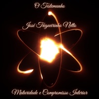Maturidade e Compromisso Interior (feat. José Trigueirinho Netto) - EP - O Testemunho