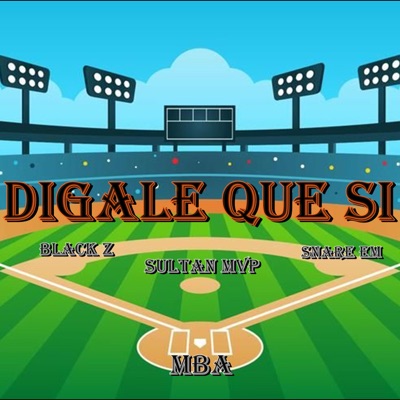 Digale Que Si (feat. Black Zeta, MBA & Snare EM) - Single