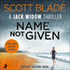 Name Not Given: Jack Widow, Book 6 (Unabridged) - Scott Blade