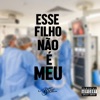 Esse Filho Não É Meu - Single