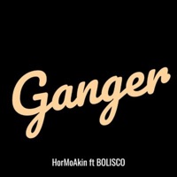 GANGER (feat. Bolisco) - Single - Thereal_HORMOAKIN