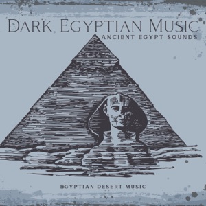 DarkEgyptianMusic – Ancient Egypt Sounds – Egyptian Desert Music