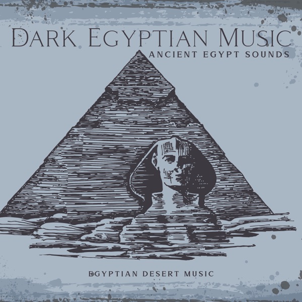 DarkEgyptianMusic – Ancient Egypt Sounds – Egyptian Desert Music