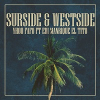 Surside & Westside (feat. Edi Manrique El Tito) - Single - YHOU FAFO