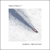 Songlines / Night & Blue - Paolo Fresu Quintet