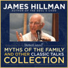 Myths of the Family and Other Classic Talks Collection with James Hillman - James Hillman