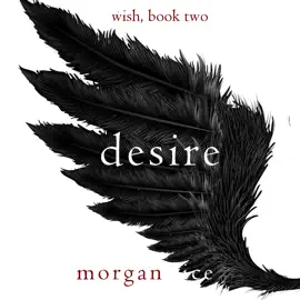 Desire (Wish, Book Two)
