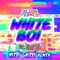 White Boi (Nitti Gritti Remix) [feat. Lao Ra] - Dillon Francis lyrics