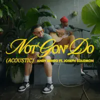 Not Gon Do — Andy Mineo