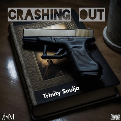 Crashing Out (feat. Trinity Soulja) - Single