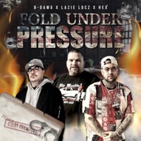 Fold Under Pressure (feat. B-Dawg & Hex) - Single - Lazie Locz