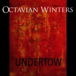 Octavian Winters - Undertow