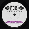 LOOPCRASHING - Make Me Feel This Way