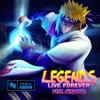 Legends Live Forever (Inspired by "Naruto") [feat. NerdOut] - Single
