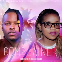 Carlyrose_Complainer (feat. Mduduzi Ncube) - Single - Carly Rose