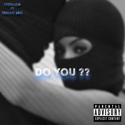 Do You ?? (feat. TruMaff Boss) - Single