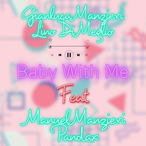 Baby With Me (feat. Manuel Manzieri & Pandax) - Single