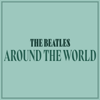 The Beatles: Around the World (Original Recording) - ジョン・レノン, ポール・マッカートニー, George Harrison & リンゴ・スター