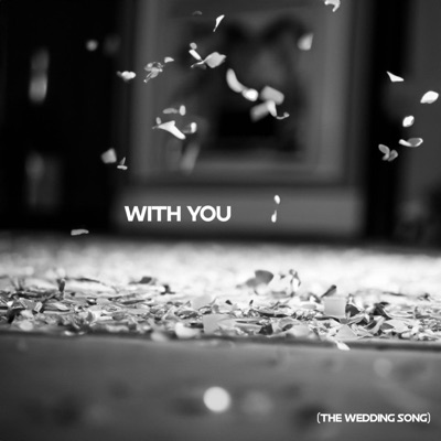 With You (The Wedding Song) - Single