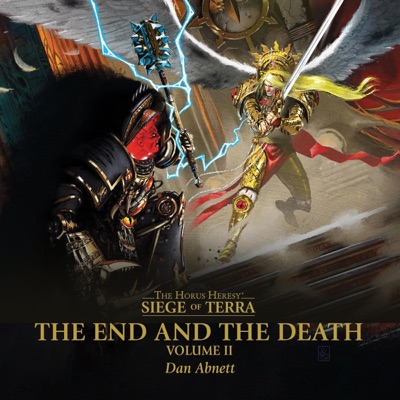 The End and the Death: Volume II: The Horus Heresy: Siege of Terra, Book 8, Part 2 (Unabridged)
