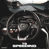 T6 Speeding - Single - T6ix0