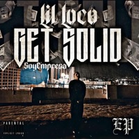 Get Solid (feat. SoyEmpresa) - EP - Lil loco
