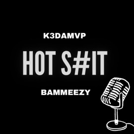 Hot Shit (feat. Bammeezy) K3DaMvp