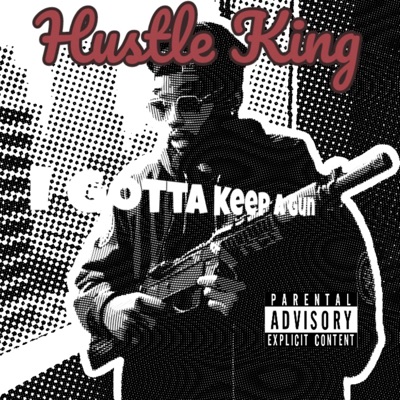 I Gotta Keep a Gun - Single