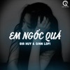 Em Ngốc Quá ( Lofi Ver ) - Single