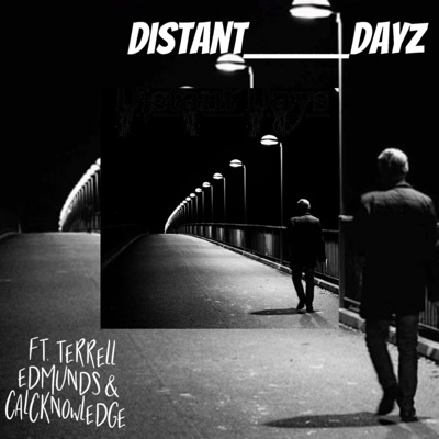Distant Dayz (feat. CalcKnowledge & Terrell Edmunds) [Remix] [Remix] - Single