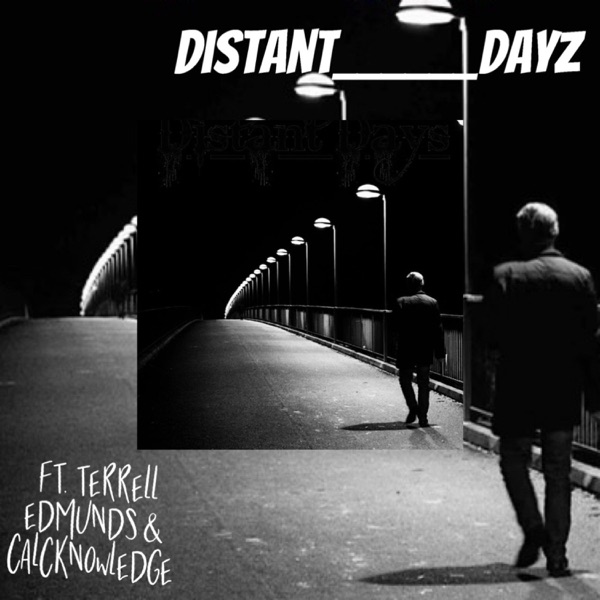 Distant Dayz (feat. CalcKnowledge & Terrell Edmunds) [Remix] [Remix]