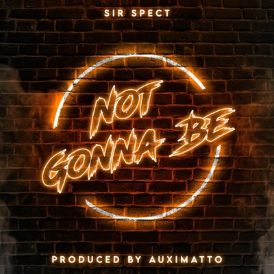 Not Gonna Be - Single