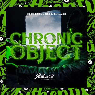 Chronic Object (feat. MC GW & DJ Sllow ZN) - Single