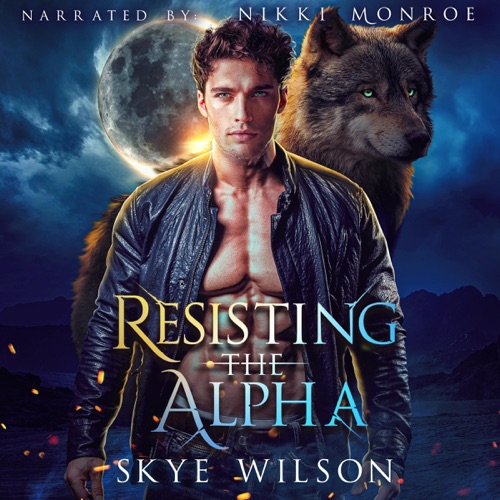 Resisting the Alpha: Entangled by the Alpha, Book 1 (Unabridged) cover
