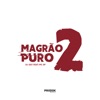 Magrão Puro 2 - Single