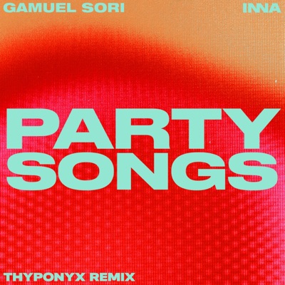 Party Songs (feat. Inna) [Thyponyx Remix] - Single