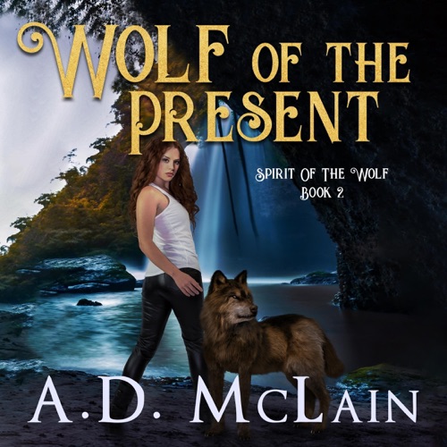 Wolf of the Present: Spirit of the Wolf, Book 2 (Unabridged) cover