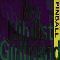 My Nihilist Girlfriend (feat. D.J.M.) - Single - Pinball