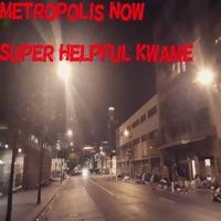 Metropolis Now - Super Helpful Kwame