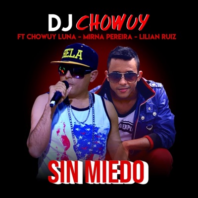 Sin Miedo (feat. Chowuy Luna, Mirna Pereira & Lilian Ruiz) - Single