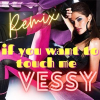 If you want to touch me (Remix) - Single - Vessy Boneva