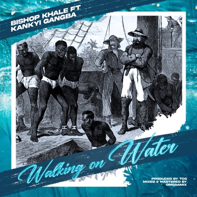 Walking on water (feat. Kankyi Gangba) - Single