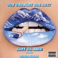 You Thought You Ate? (feat. Nehemiiaahh) - Single - Jayy Da Kidd
