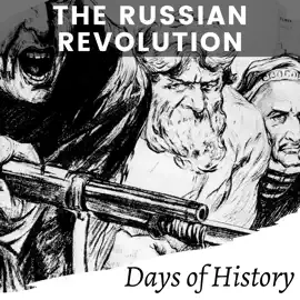 The Russian Revolution: The World's Most Influential Revolution, The Rise of the Communist Party and the Soviet Union